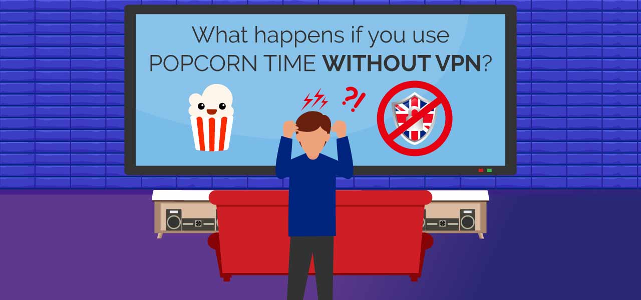 can i use popcorn time without vpn can i use popcorn time without vpn